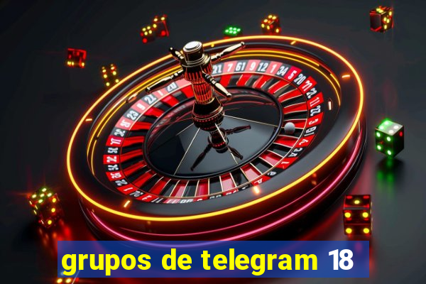 grupos de telegram 18